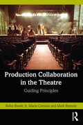 Production Collaboration in the Theatre: Guiding Principles - Paperback