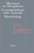 The Discourse on Metaphysics: Correspondence with Arnauld/Monadology - Paperback