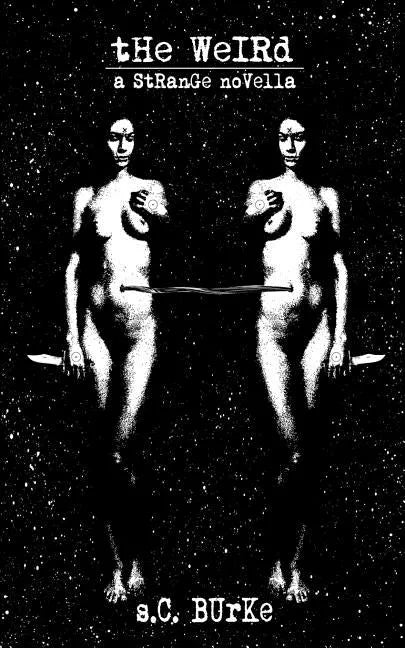 The Weird: a Strange Novella - Paperback