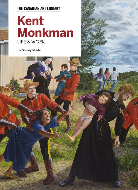 Kent Monkman: Life & Work - Hardcover