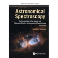 Astronomical Spectroscopy: An Introduction to the Atomic and Molecular Physics of Astronomical Spectroscopy (Third Edition) - Paperback