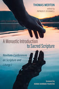 A Monastic Introduction to Sacred Scripture: Novitiate Conferences on Scripture and Liturgy 1 - Hardcover