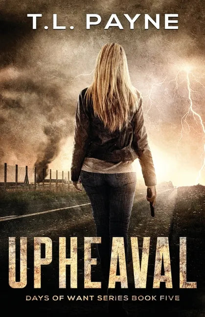 Upheaval: A Post Apocalyptic EMP Survival Thriller (Days of Want Book Five) - Paperback