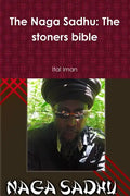 The Naga Sadhu: The stoners bible - Paperback