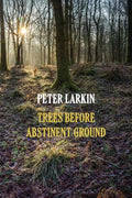 Trees Before Abstinent Ground - Paperback