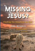 Missing Jesus?: Finding the Shepherd we lost - Paperback