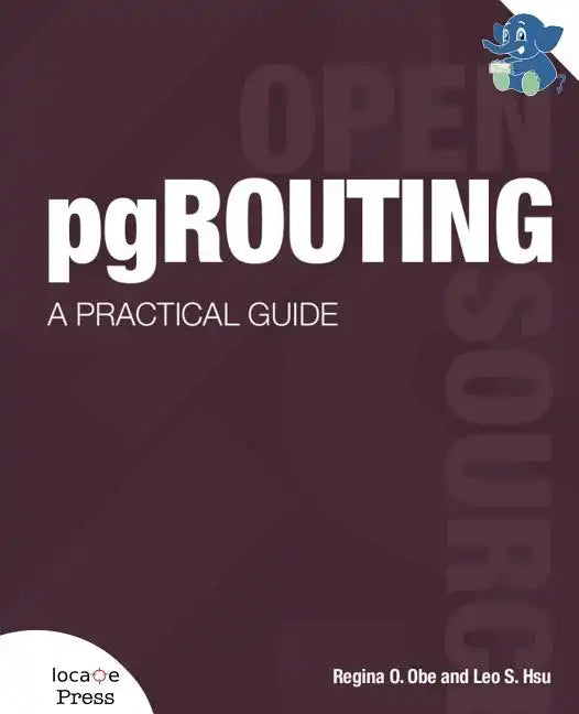 pgRouting: A Practical Guide - Paperback