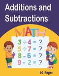 Additions and Subtractions: Mathematics workbook, 60 pages of games Learn Math while having fun from 4 years old, lower exercise, higher, fully co - Paperback