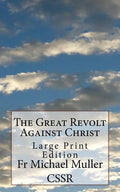 The Great Revolt Against Christ: Large Print Edition - Paperback