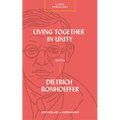 Living Together in Unity with Dietrich Bonhoeffer - Paperback