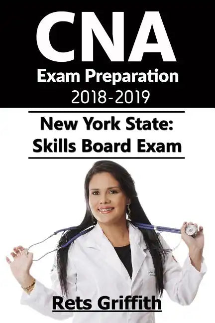 CNA Exam Preparation 2018-2019: New York State Skills Board Exam: CNA Exam Study guide Preparation - Paperback