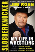 Slobberknocker: My Life in Wrestling - Hardcover