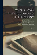 Twenty Days With Julian and Little Bunny: a Diary - Paperback