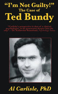 "I'm Not Guilty!": The Case of Ted Bundy - Paperback