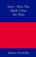 Inez - How She Made Clear the Way - Paperback