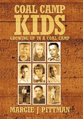 Coal Camp Kids: Growing Up In A Coal Camp - Hardcover