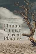 Climate Change and the Great Plagues: A Brief History of Climate-Driven Bubonic Plague Pandemics - Paperback