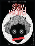 Stay Weird Coloring Book: Be Awesome Stay Weird - Paperback