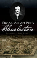 Edgar Allan Poe's Charleston - Hardcover