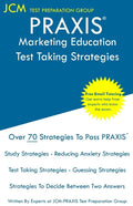 PRAXIS Marketing Education - Test Taking Strategies: PRAXIS 5561 - Free Online Tutoring - New 2020 Edition - The latest strategies to pass your exam. - Paperback