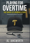 Playing for Overtime: The David Lee Herbert Story - Hardcover