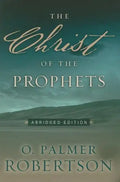 The Christ of the Prophets: Abridged Edition - Paperback