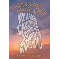 Finding Pieces and Peace: My Apache Daughter's Journey for Answers in a White World - Hardcover