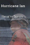 Hurricane Ian: Threat vs Bravery - Paperback