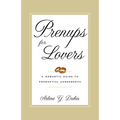 Prenups for Lovers: A Romantic Guide to Prenuptial Agreements - Paperback