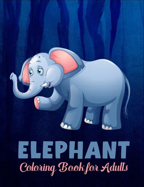Elephant coloring book for adults: A Unique Beautiful Coloring Pages for adults - Paperback