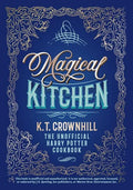 Magical Kitchen: The Unofficial Harry Potter Cookbook - Paperback
