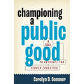 Championing a Public Good: A Call to Advocate for Higher Education - Paperback