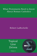 What Protestants Need to Know about Roman Catholics - Paperback