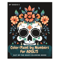 Paint by Numbers for Adults: Day of the Dead - Paperback