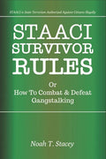 STAACI Survivor Rules Or How To Combat & Defeat Gangstalking - Paperback
