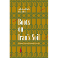 Boots on Iran's Soil: A Memoir from Iran's turbulent WWII Era - Paperback
