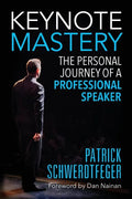 Keynote Mastery: The Personal Journey of a Professional Speaker - Paperback