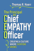 The Principal as Chief Empathy Officer: Creating a Culture Where Everyone Grows - Paperback