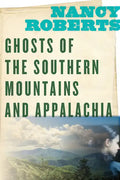 Ghosts of the Southern Mountains and Appalachia - Paperback