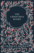 The Christmas Books;A Christmas Carol, The Chimes, The Cricket on the Hearth, The Battle of Life, & The Haunted Man and the Ghost's Bargain - Hardcover
