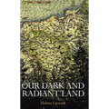 Our Dark and Radiant Land - Hardcover