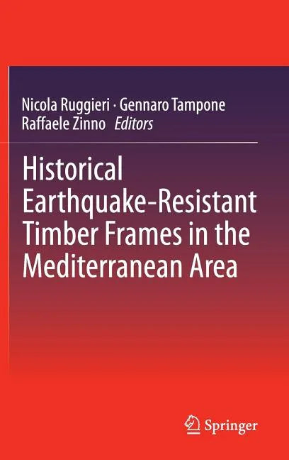 Historical Earthquake-Resistant Timber Frames in the Mediterranean Area - Hardcover