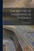 The Nature of Theosophical Evidence - Paperback
