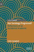 Has Sociology Progressed?: Reflections of an Accidental Academic - Hardcover