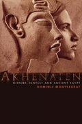 Akhenaten: History, Fantasy and Ancient Egypt - Paperback