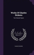 Works Of Charles Dickens: The Pickwick Papers - Hardcover