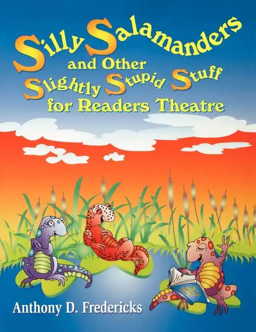 Silly Salamanders and Other Slightly Stupid Stuff for Readers Theatre - Paperback