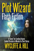 Plot Wizard Flash Fiction: A "Genie" For Creating Original Content Structure in Minutes for Short Stories - Paperback