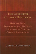 The Corporate Culture Handbook: How to Plan, Implement and Measure a Successful Culture Change Programme - Paperback