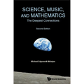 Science, Music, and Mathematics: The Deepest Connections (Second Edition) - Hardcover